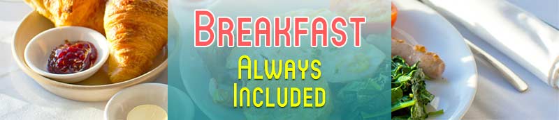 Breakfast alays included in room rates